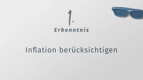 1. Erkenntnis: Du musst die Inflation berücksichtigen